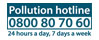 Pollution Hotline - 080080 70 60 - 24 Hours a Day - 7 Days a Week