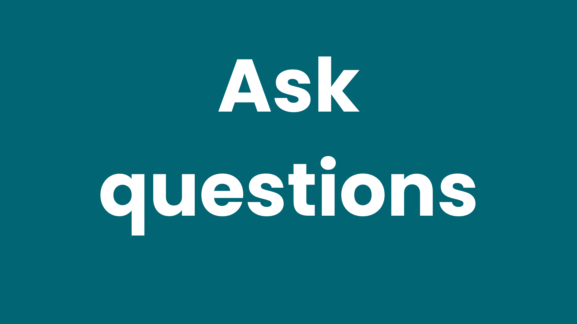 Ask Questions